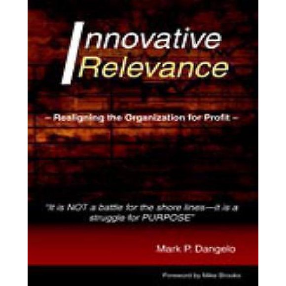 Innovative Relevance: Realigning the Organization for Profit