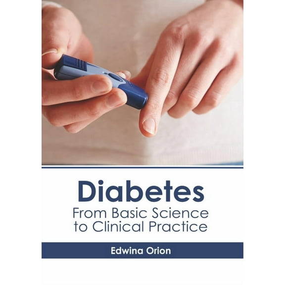 Diabetes: From Basic Science to Clinical Practice, (Hardcover)