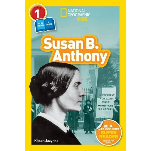 National Geographic Kids Readers Susan B. Anthony (National Geographic Kids Readers, Level 1/Co-Reader), (Paperback)