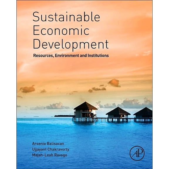 Sustainable Economic Development: Resources, Environment, and Institutions, (Hardcover)