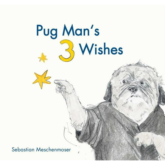 Pug Man's 3 Wishes (Hardcover)