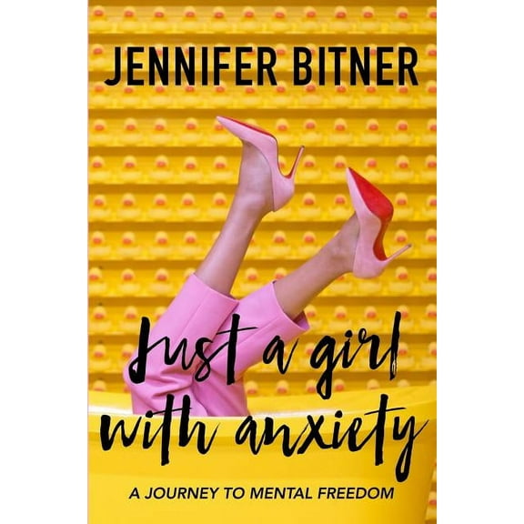 Just A Girl With Anxiety: A Journey To Mental Freedom (Paperback)