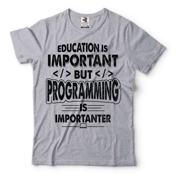 Programming Joke Funny Programming Tee Education Is Important But Programming Is Importanter Tee (Large Grey)