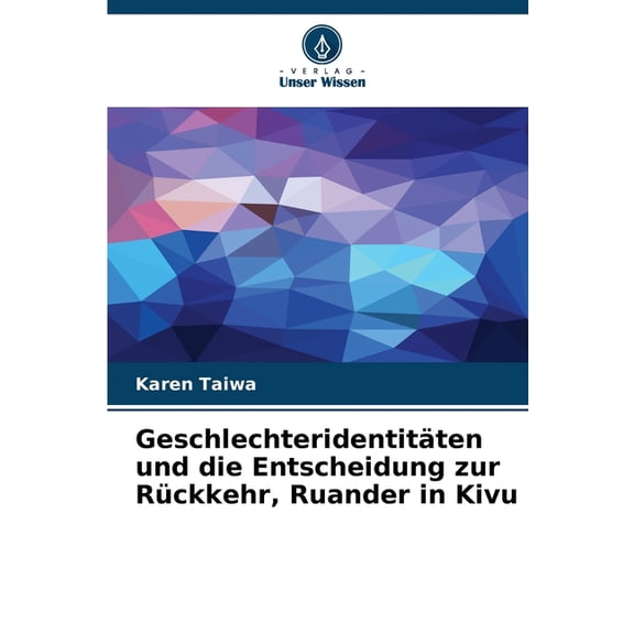 Geschlechteridentitäten und die Entscheidung zur Rückkehr, Ruander in Kivu, (Paperback)