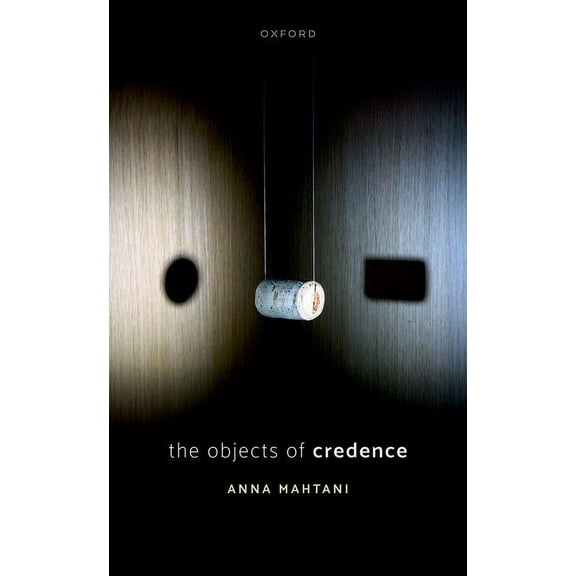 The Objects of Credence, (Hardcover)