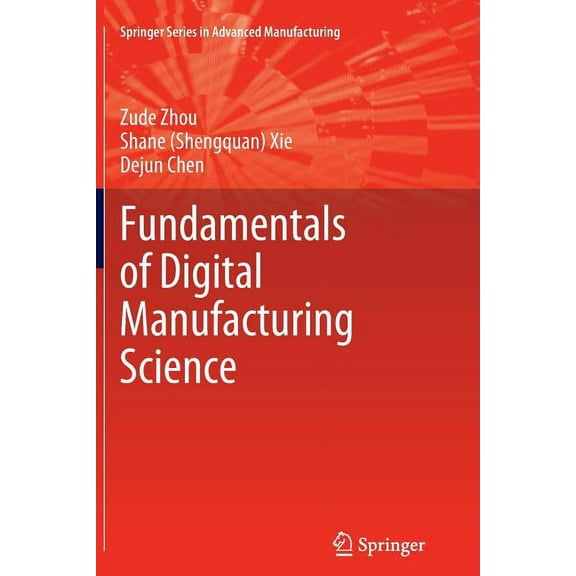 Springer Advanced Manufacturing Fundamentals of Digital Manufacturing Science, (Paperback)