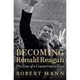 thumbnail image 1 of Becoming Ronald Reagan: The Rise of a Conservative Icon, 1 of 2