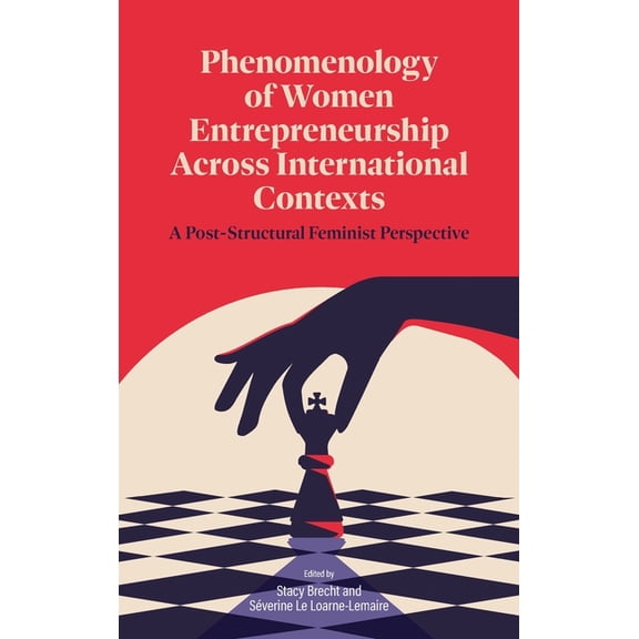 Phenomenology of Women's Entrepreneurship Across International Contexts: A Post-Structural Feminist Perspective, (Hardcover)