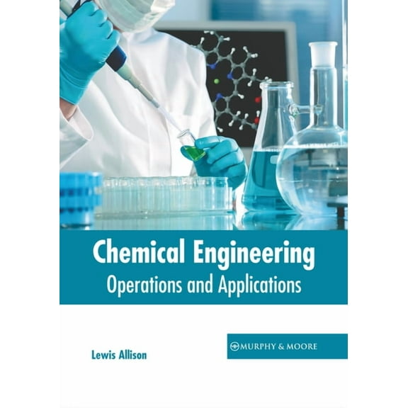 Chemical Engineering: Operations and Applications, (Hardcover)