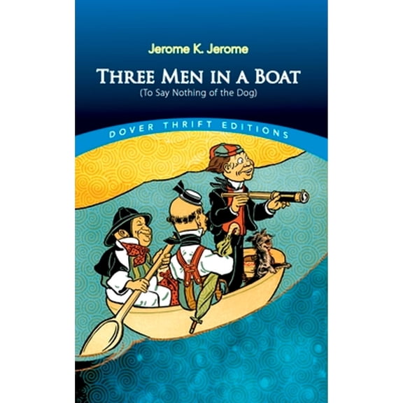 Pre-Owned Three Men in a Boat: (To Say Nothing of the Dog) (Paperback) 0486826716 9780486826714