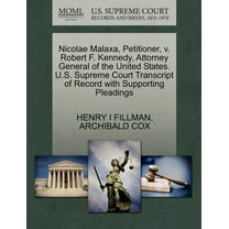 Nicolae Malaxa, Petitioner, V. Robert F. Kennedy, Attorney General of the United States. U.S. Supreme Court Transcript of Record with Supporting Pleadings (Paperback)