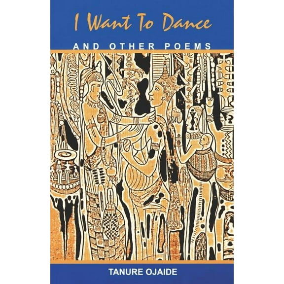 I Want to Dance and Other Poems (Paperback)