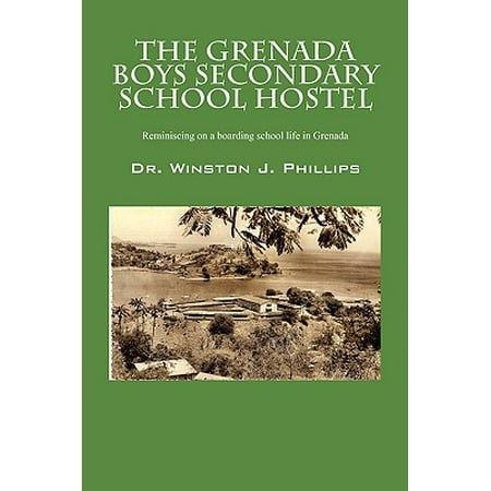 The Grenada Boys Secondary School Hostel : Reminiscing on a Boarding School Life in (Best Secondary School For Life)