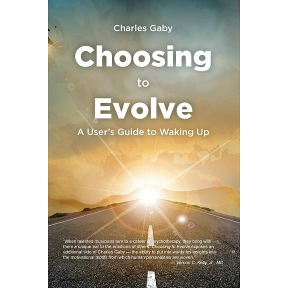 Choosing to Evolve: A User's Guide to Waking Up, (Paperback)