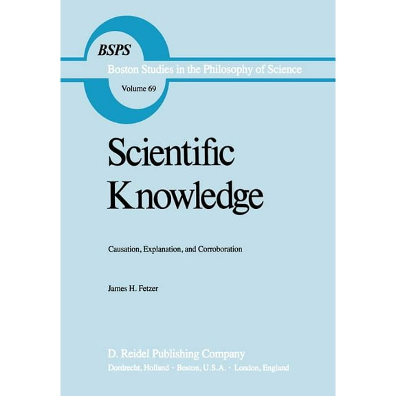 Boston Studies in the Philosophy and His Scientific Knowledge: Causation, Explanation, and Corroboration, Book 69, (Hardcover)