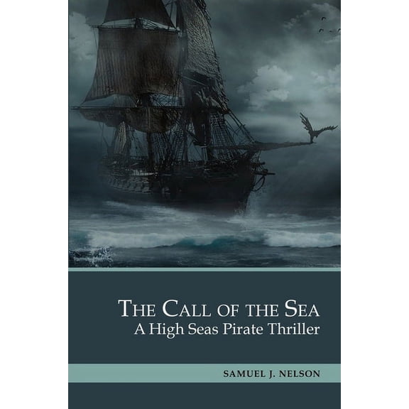 The Call of the Sea : A High Seas Pirate Thriller. 3 Books in 1: Storm and Anchor, Gentleman's Game, Storm in the Cup (Paperback)