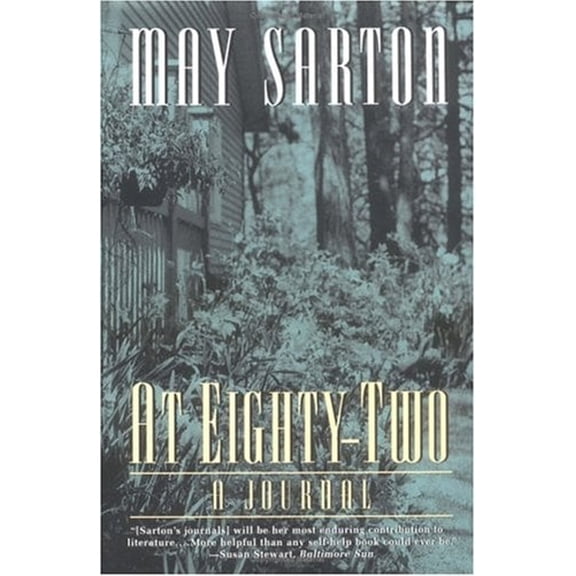 Pre-Owned At Eighty-Two: A Journal (Paperback) 039331622X 9780393316223