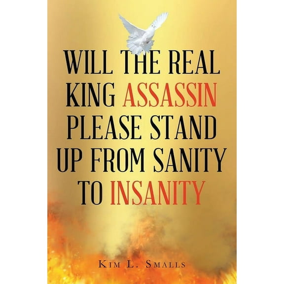 Will The Real King Assassin Please Stand Up From Sanity to Insanity, (Paperback)