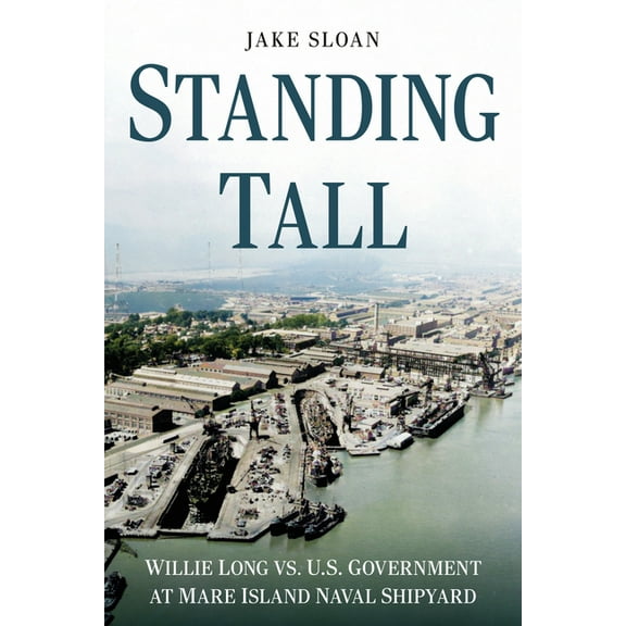 America Through Time: Standing Tall: Willie Long vs. U.S. Government at Mare Island Naval Shipyard (Paperback)