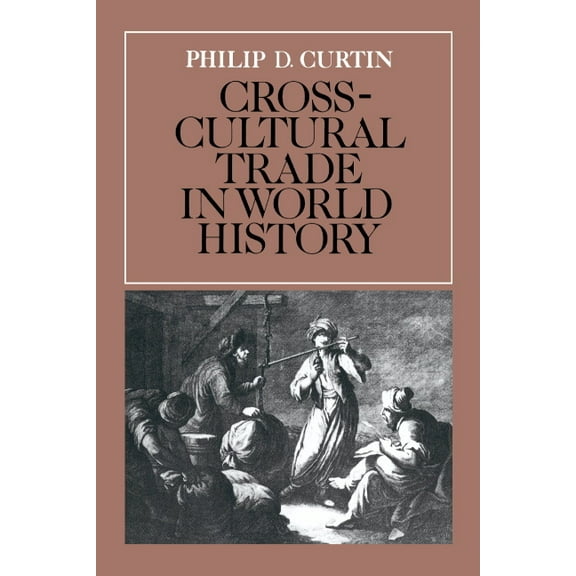 Studies in Comparative World History Cross-Cultural Trade in World History, (Paperback)