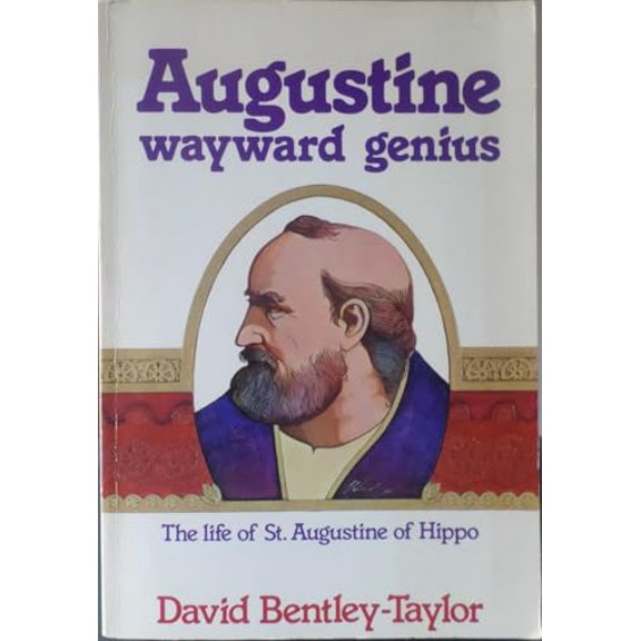 Pre-Owned Augustine, Wayward Genius: The Life of Saint Augustine of Hippo (Paperback) 0801008077 9780801008078