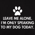 thumbnail image 3 of CafePress - Leave Me Alone Today Dog Women's Dark T Shirt - Women's Traditional Fit Dark T-Shirt, 3 of 4