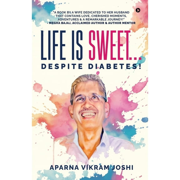 Life Is Sweet... Despite Diabetes!, (Paperback)