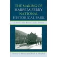 thumbnail image 1 of Pre-Owned The Making of Harpers Ferry National Historical Park: A Devil, Two Rivers, and a Dream (American Association for State and Local History) Paperback, 1 of 1