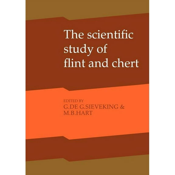 The Scientific Study of Flint and Chert: Proceedings of the Fourth International Flint Symposium Held at Brighton Polyte, (Paperback)