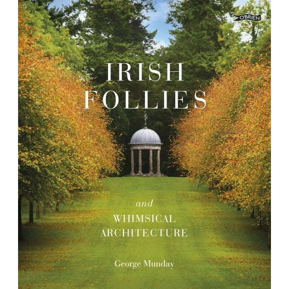 Irish Follies and Whimsical Architecture (Hardcover)