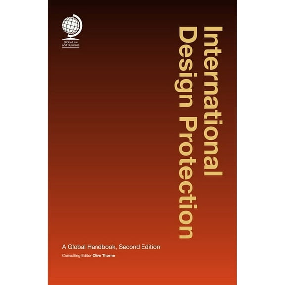 International Design Protection : A Global Handbook (Edition 2) (Hardcover)