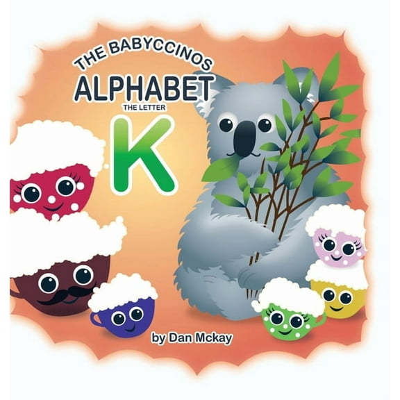 The Babyccinos Alphabet The Letter K, (Hardcover)
