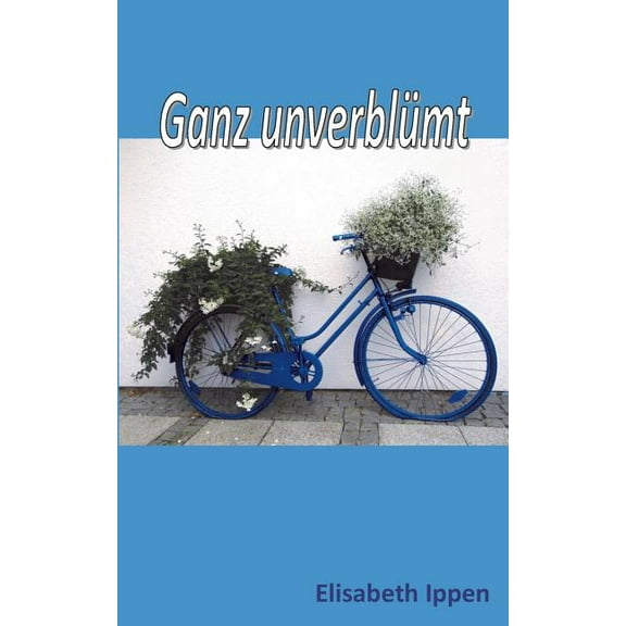 Ganz unverblümt, (Paperback)
