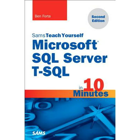 Microsoft SQL Server T-SQL in 10 Minutes, Sams Teach (Sql Server Database Design Best Practices)