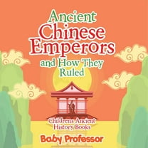 Ancient Chinese Emperors and How They Ruled-Children's Ancient History Books, (Paperback)