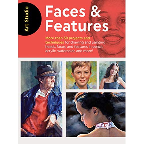 Pre-Owned Art Studio: Faces & Features: More than 50 projects and techniques for drawing and painting heads, faces, and features in pencil, acrylic, watercolor, and more!, 9781633226432, 16332264