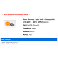 thumbnail image 2 of Front Parking Light Bulb - Compatible with 2004 - 2012 GMC Canyon 2005 2006 2007 2008 2009 2010 2011, 2 of 2