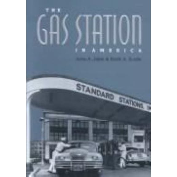 Pre-Owned The Gas Station in America (Creating the North American Landscape) (Hardcover) 0801847230 9780801847233