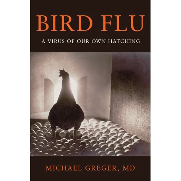 Pre-Owned Bird Flu: A Virus of Our Own Hatching (Hardcover) 1590560981 9781590560983