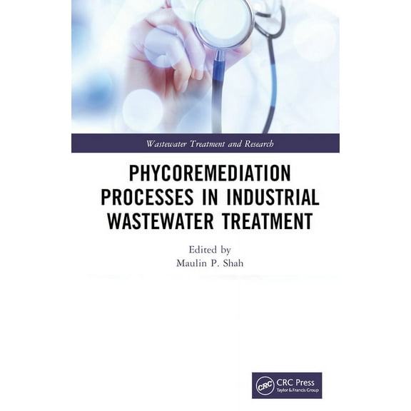Wastewater Treatment and Research Phycoremediation Processes in Industrial Wastewater Treatment, (Hardcover)