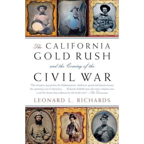 Pre-Owned The California Gold Rush and the Coming of the Civil War (Paperback) 0307277577 9780307277572