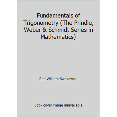 Fundamentals of Trigonometry (The Prindle, Weber & Schmidt Series in Mathematics), Used [Hardcover]