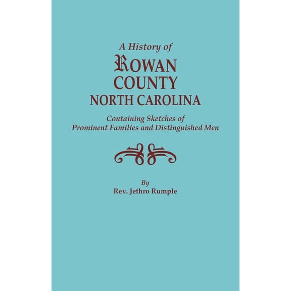History of Rowan County, North Carolina : Containing Sketches of Prominent Families and Distinguished Men