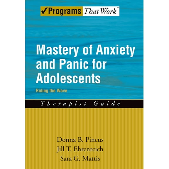 Treatments That Work Mastery of Anxiety and Panic for Adolescents: Riding the Wave, Therapist Guide, (Paperback)