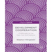 Development Cooperation: Challenges of the New Aid Architecture (Palgrave Pivot)