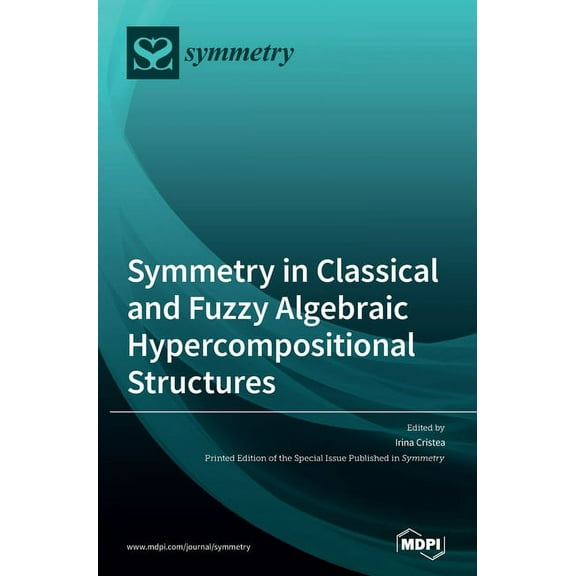 Symmetry in Classical and Fuzzy Algebraic Hypercompositional Structures, (Hardcover)