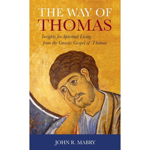 Way of Thomas: Insights for Spiritual Living from the Gnostic Gospel of Thomas (Hardcover)