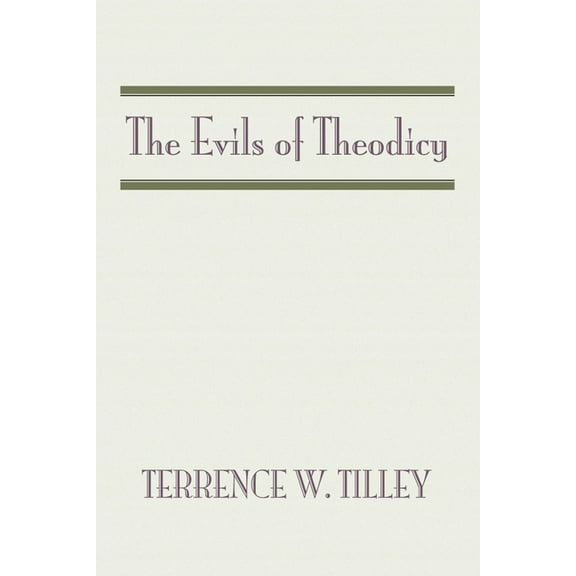 The Evils of Theodicy (Paperback)