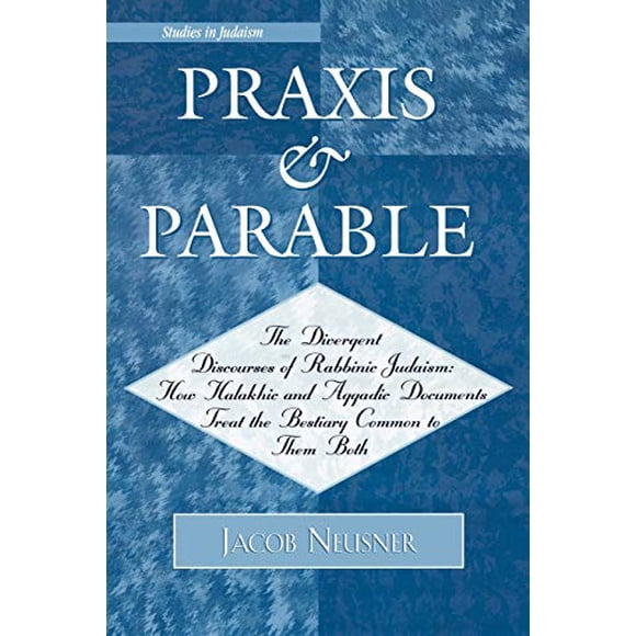 Praxis and Parable (Studies in Judaism)