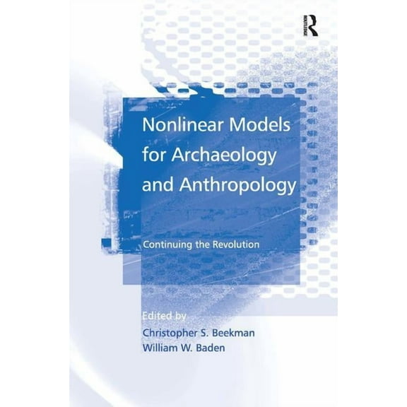 Nonlinear Models for Archaeology and Anthropology: Continuing the Revolution, (Hardcover)